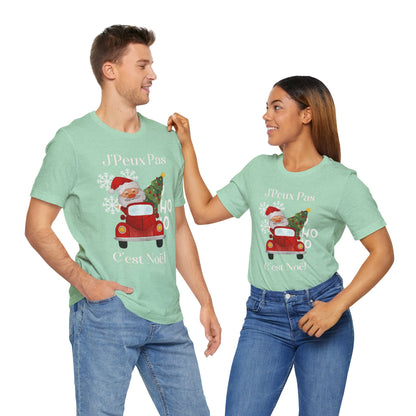 J'Peux Pas C'est Noël - T-Shirt Unisexe